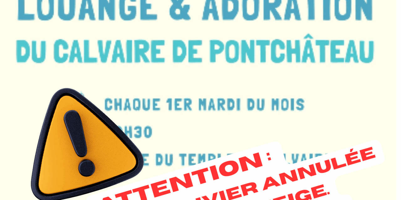 ATTENTION – NEIGE – ANNULATION SOIREE LOUANGE 6 JANVIER – PROCHAINE SOIREE LE 3 FEVRIER